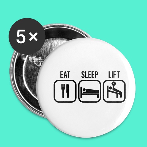 Eat, Sleep, Lift - Gym Motivation - Buttons small 1'' (5-pack)