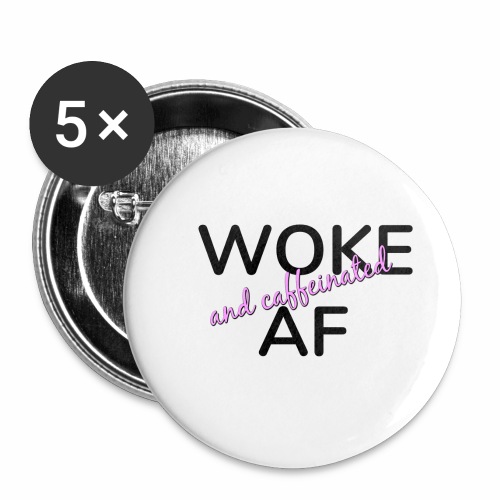 Woke & Caffeinated AF design - Buttons small 1'' (5-pack)