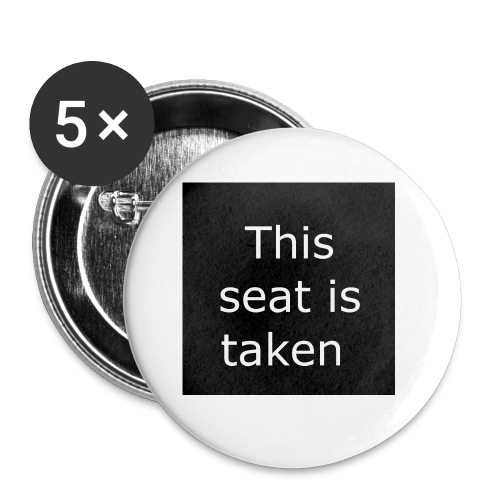 THIS SEAT IS TAKEN - Buttons small 1'' (5-pack)
