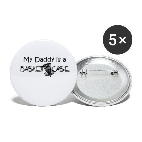 My Daddy is a Basket Case - Buttons small 1'' (5-pack)