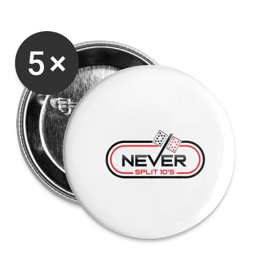 Never Split 10's Merchandise - Buttons small 1'' (5-pack)