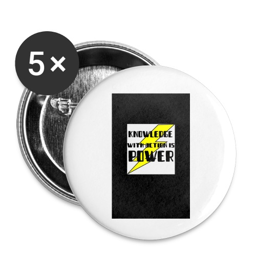 KNOWLEDGE WITH ACTION IS POWER! - Buttons small 1'' (5-pack)