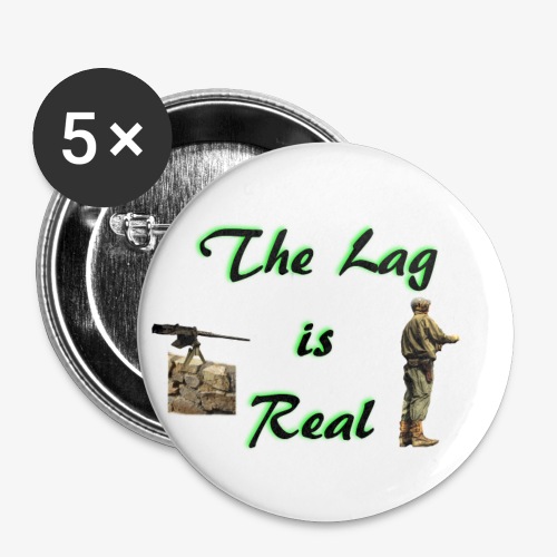 The lag is real - Buttons small 1'' (5-pack)