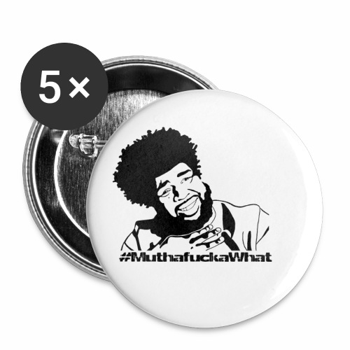 #MuthafuckaWhat - Buttons small 1'' (5-pack)