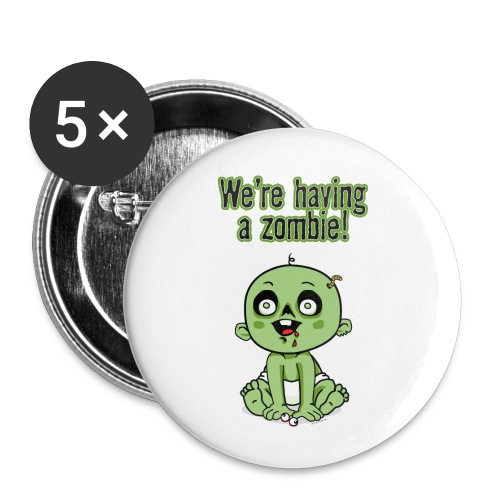 We're Having A Zombie! - Buttons small 1'' (5-pack)