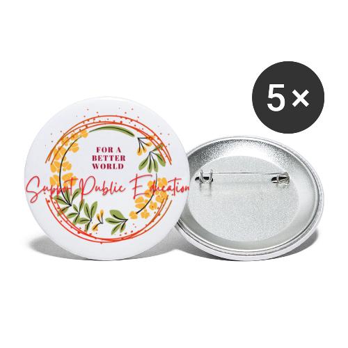 For a Better World Support Public Education - Buttons small 1'' (5-pack)