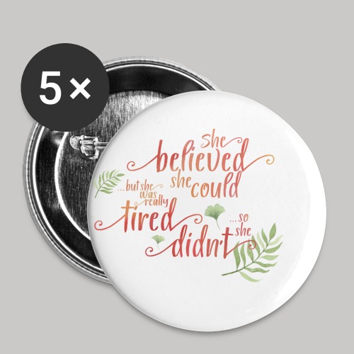 She believed she could … - Buttons small 1'' (5-pack)