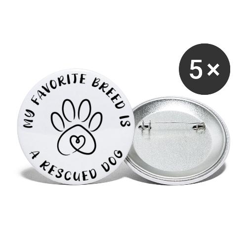 Favorite breed? Rescued dog! - Buttons small 1'' (5-pack)