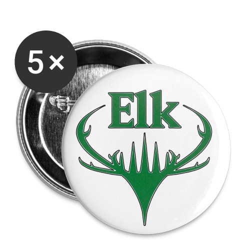 You're an Elk. - Buttons small 1'' (5-pack)