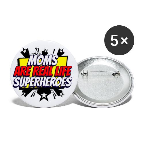 Moms are Real Life Superheroes - Buttons small 1'' (5-pack)