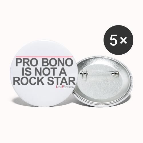 PRO BONO IS NOT A ROCK STAR - Buttons small 1'' (5-pack)
