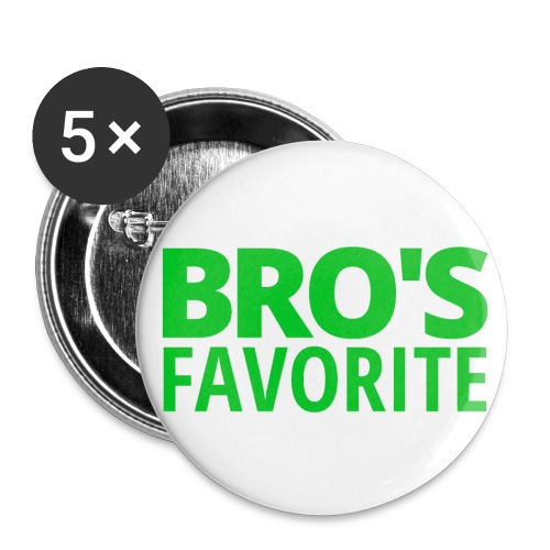 BRO'S FAVORITE (in green letters) - Buttons small 1'' (5-pack)