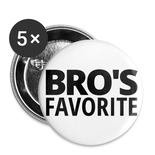 BRO'S FAVORITE (in black letters) - Buttons small 1'' (5-pack)