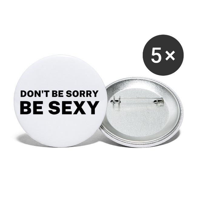 Don't Be Sorry Be Sexy Sticker