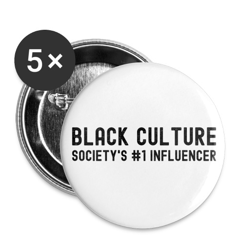 BLACK CULTURE Society's #1 Influencer (distressed) - Buttons small 1'' (5-pack)