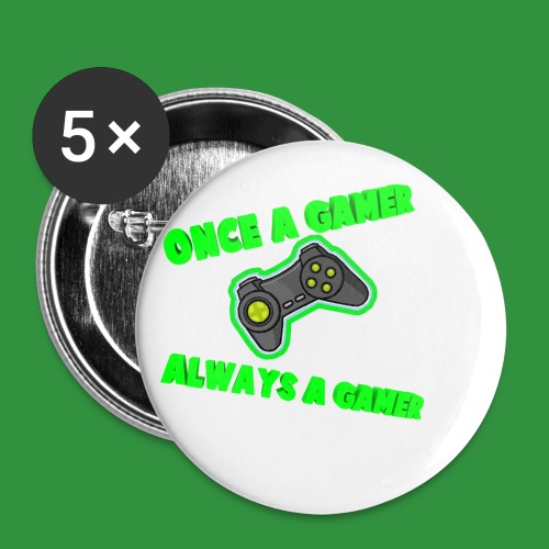 Once A Gamer Always A Gamer - Buttons small 1'' (5-pack)