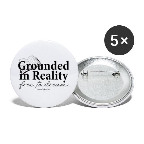 Grounded In Reality... Free to Dream - Buttons small 1'' (5-pack)