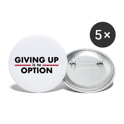 Giving Up is no Option - Buttons small 1'' (5-pack)