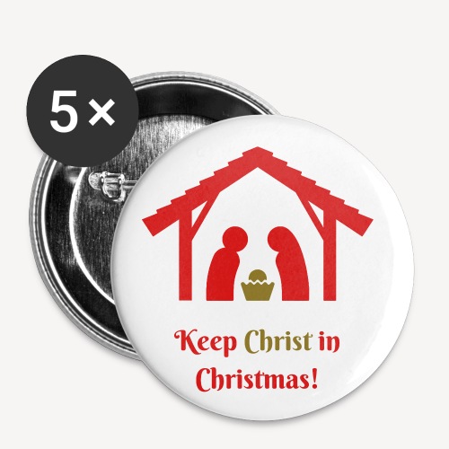 KEEP CHRIST IN CHRISTMAS - Buttons small 1'' (5-pack)