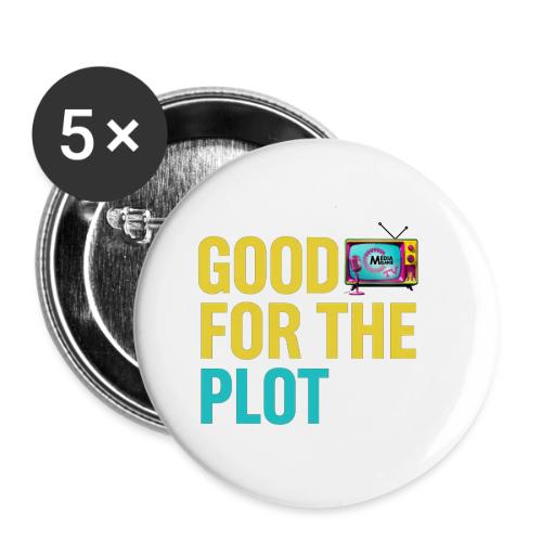 Good for the Plot | MediaMelanieTV - Buttons small 1'' (5-pack)