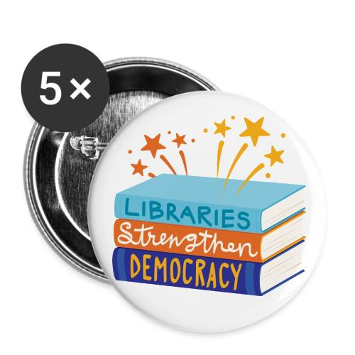 Libraries Strengthen Democracy - Buttons small 1'' (5-pack)