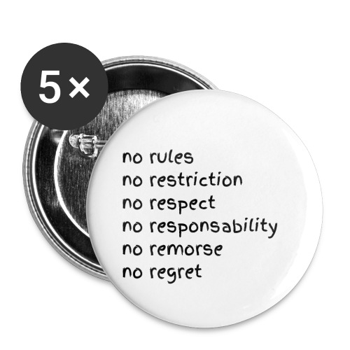 No rules No restriction No respect No responsabili - Buttons small 1'' (5-pack)