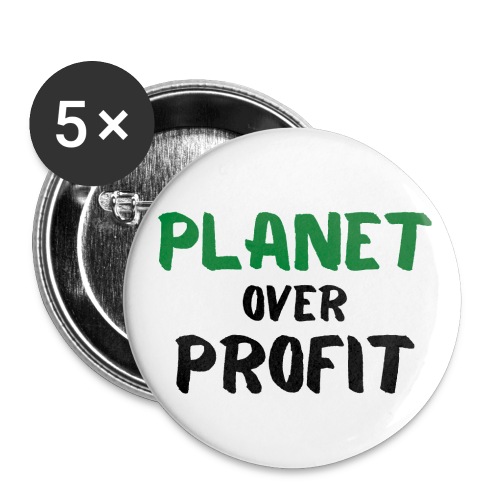 PLANET over Profit - Buttons small 1'' (5-pack)