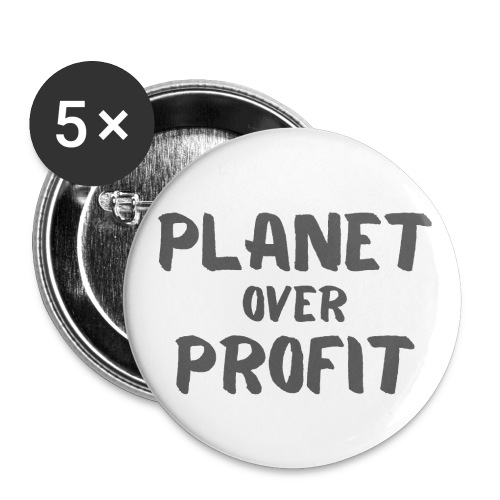 PLANET over Profit (in dark gray letters) - Buttons small 1'' (5-pack)