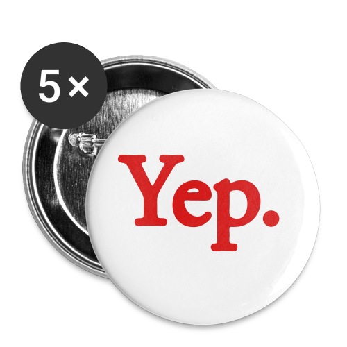 Yep. - 1c RED - Buttons small 1'' (5-pack)