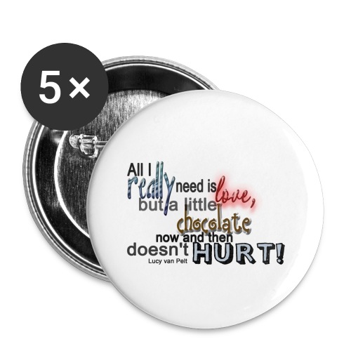 all i really need is love - Buttons small 1'' (5-pack)