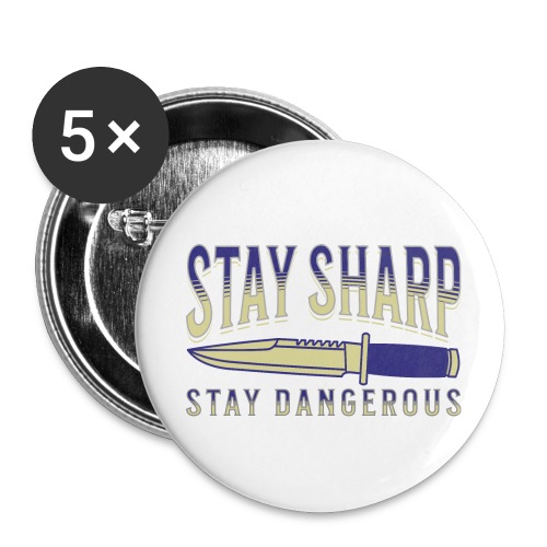 Stay Sharp Stay Dangerous - Buttons small 1'' (5-pack)