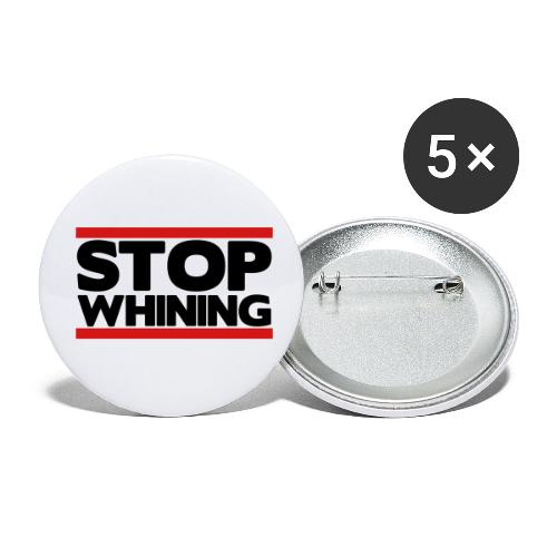 Stop Whining - Buttons small 1'' (5-pack)