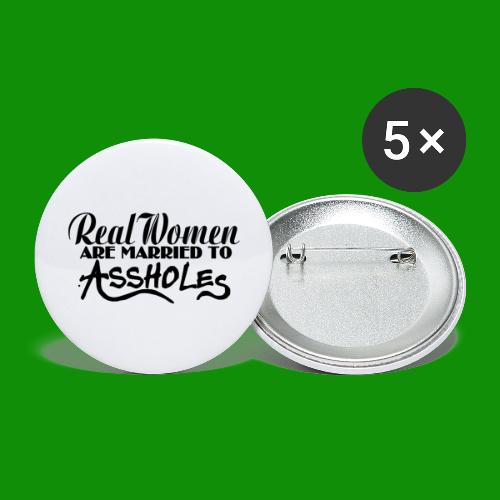 Real Women Marry A$$holes - Buttons small 1'' (5-pack)