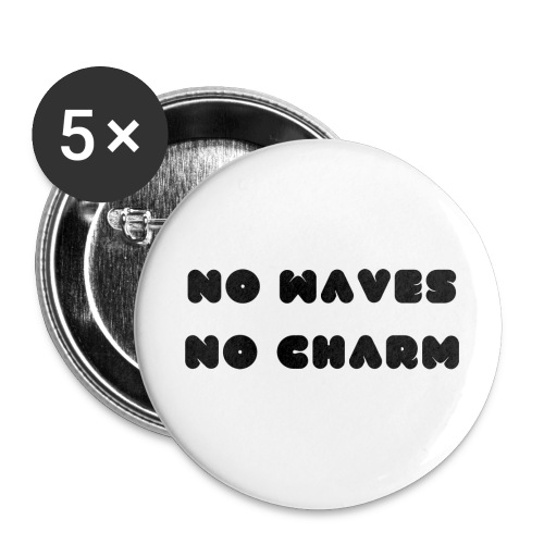 No waves No charm - Buttons small 1'' (5-pack)