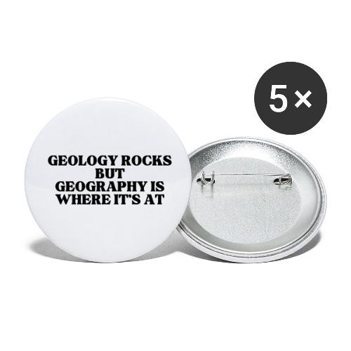 geology rocks but geography is where it's at - Buttons small 1'' (5-pack)