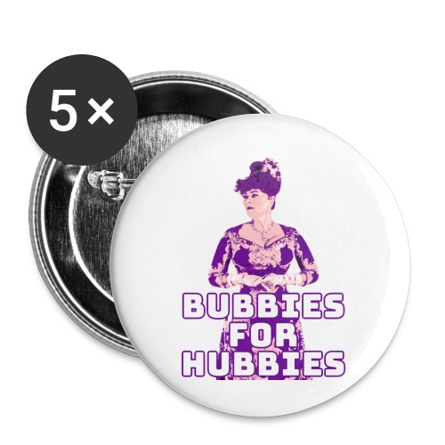 Bubbies For Hubbies - Buttons small 1'' (5-pack)
