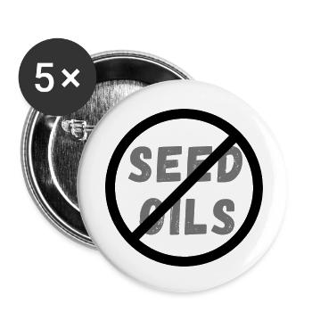 No Seed Oils - Buttons small 1'' (5-pack) - white
