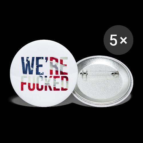 We're Fucked - America - Buttons small 1'' (5-pack)