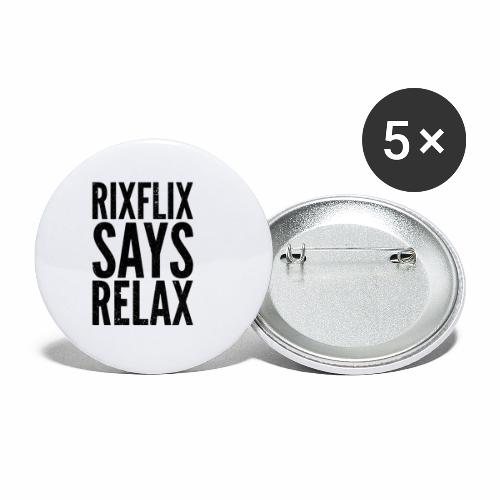 Says Relax - Buttons small 1'' (5-pack)