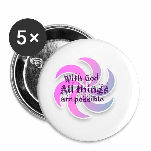With god all things are possible - Buttons small 1'' (5-pack)