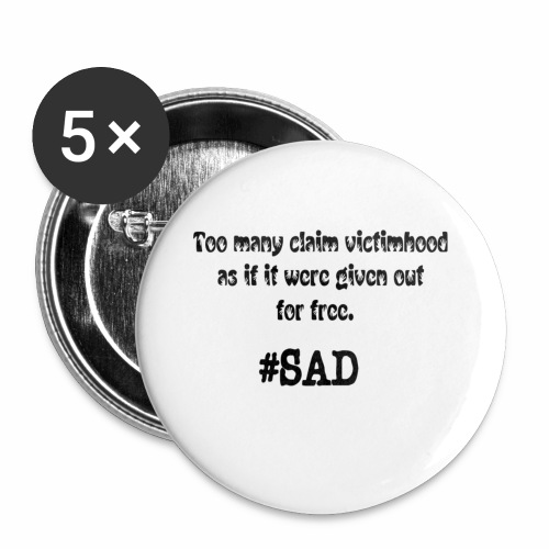 Too many claim victimhood 2 - Buttons small 1'' (5-pack)