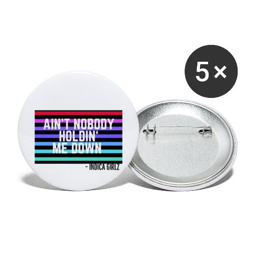 Aint Nobody Holdin Me Down - Buttons small 1'' (5-pack)
