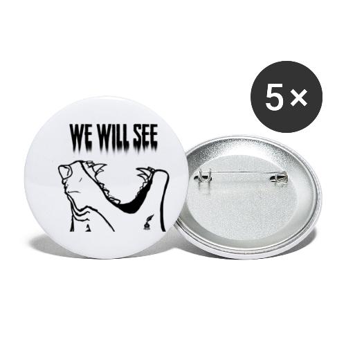 We Will See (Black) - Buttons small 1'' (5-pack)