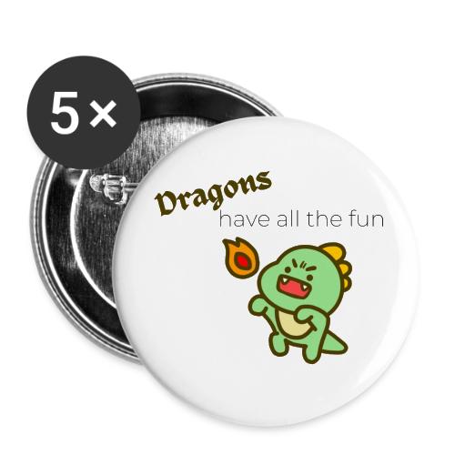 Dragon's Have All the Fun (black text) - Buttons small 1'' (5-pack)