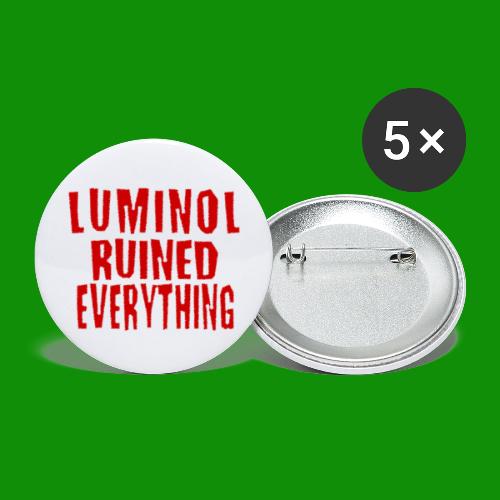 Luminol Ruined Everything - Buttons small 1'' (5-pack)
