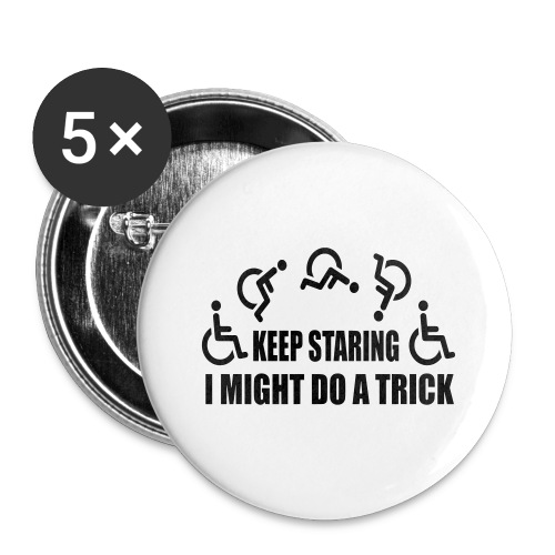 Keep staring I might do a trick with wheelchair * - Buttons small 1'' (5-pack)