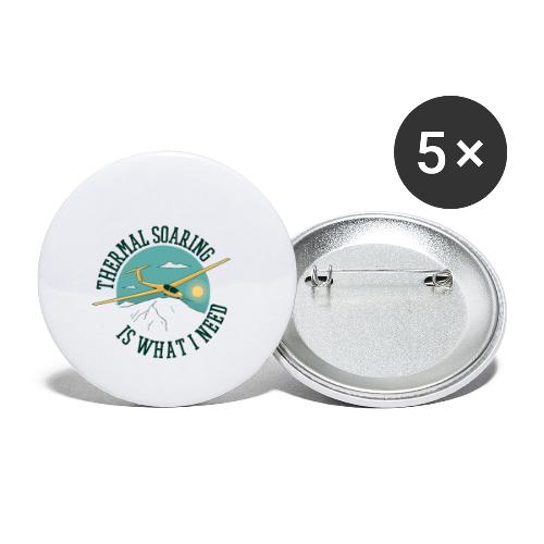 Thermal Soaring Is What I Need - Buttons small 1'' (5-pack)