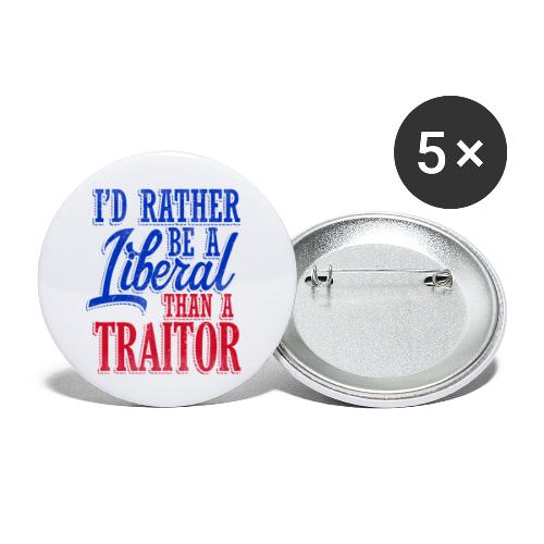 Rather Be A Liberal - Buttons small 1'' (5-pack)