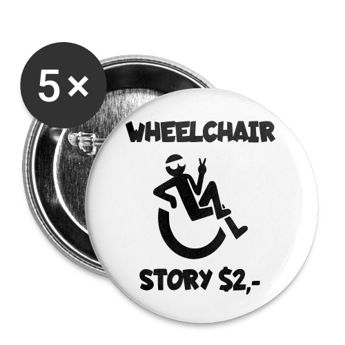I tell you my wheelchair story for $2. Humor # - Buttons small 1'' (5-pack)