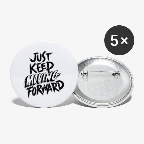 Just Keep Moving Forward Motivational Quote black - Buttons small 1'' (5-pack)